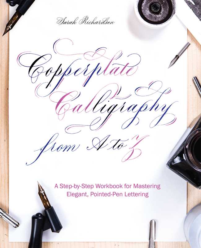 Copperplate Calligraphy from A to Z by Sarah Richardson