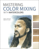 Mastering Color Mixing With Watercolors: Print