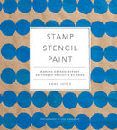 Stamp Stencil Paint: Making Extraordinary Patterned