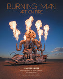 Burning Man: Art on Fire - 2023 Edition - Jennifer Raiser