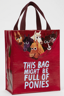 This Bag Might Be Full Of Ponies Handy Tote