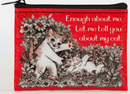 Enough About Me. Let Me Tell You About My Cat. Coin Purse
