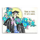 Funny Graduation Card - Hang in There, It Gets Worse