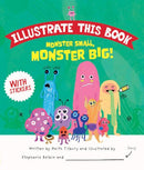Illustrate This Book - Monster Small, Monster Big! - Book