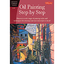 Walter Foster - Oil Painting Step by Step - Artist’s Library Series